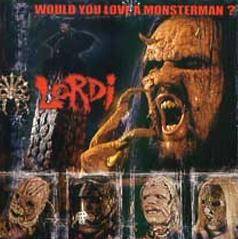 Lordi : Would You Love a Monsterman ?